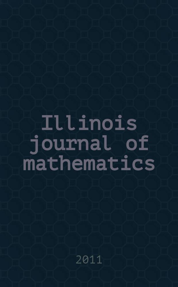Illinois journal of mathematics : A quarterly journal publ. by the University of Illinois. Vol. 55, № 3