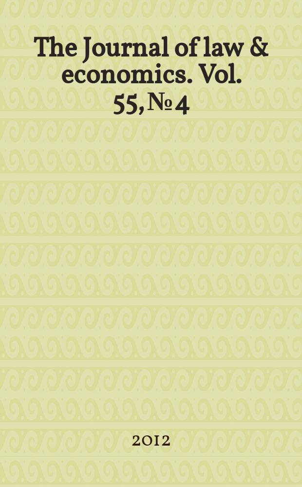 The Journal of law & economics. Vol. 55, № 4