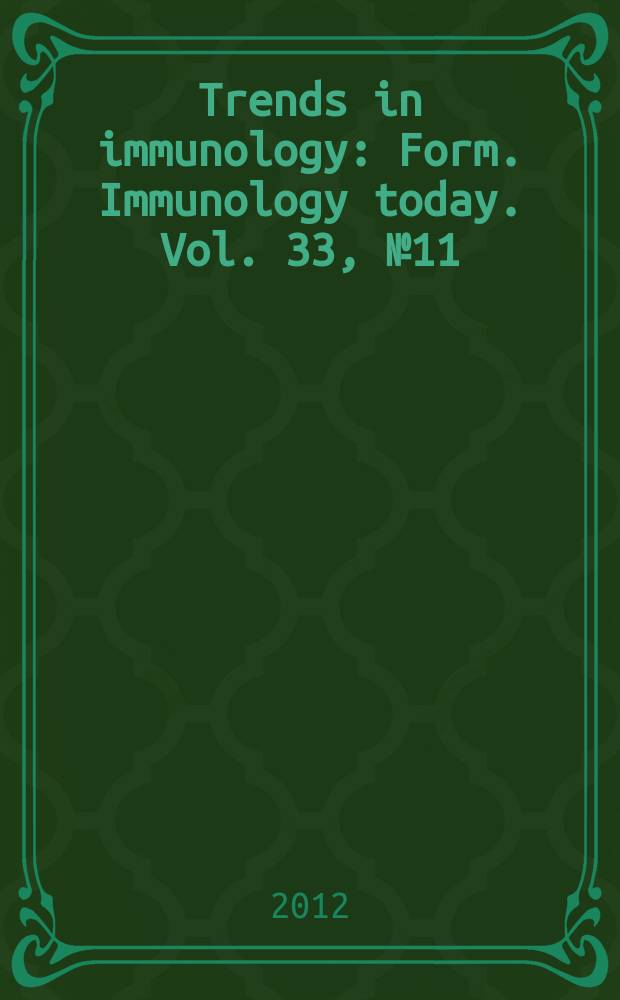 Trends in immunology : Form. Immunology today. Vol. 33, № 11