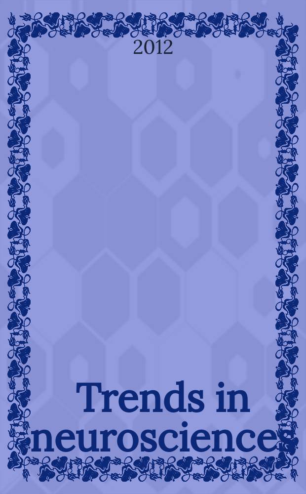 Trends in neurosciences : TINS. Vol. 35, № 12