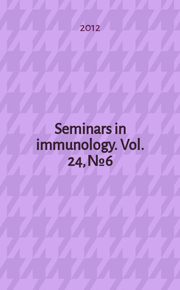 Seminars in immunology. Vol. 24, № 6 : Immunometabolism = Иммунометаболизм