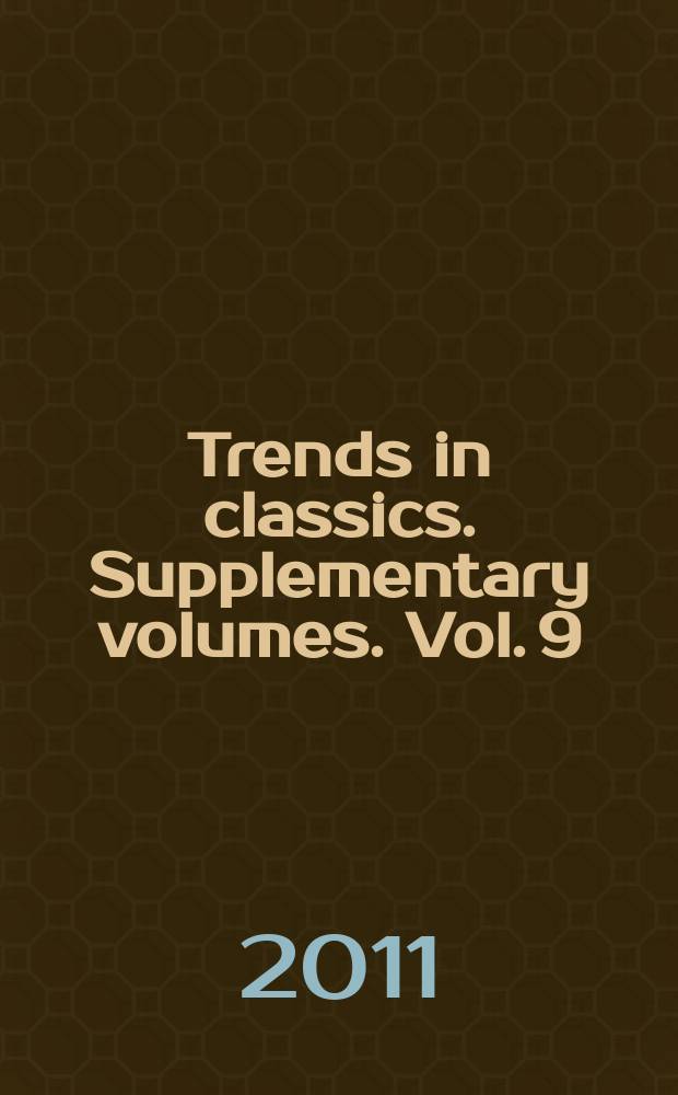 Trends in classics. Supplementary volumes. Vol. 9 : From scholars to scholia = От учености к схолиям. Главы истории древнегруческой эрудиции
