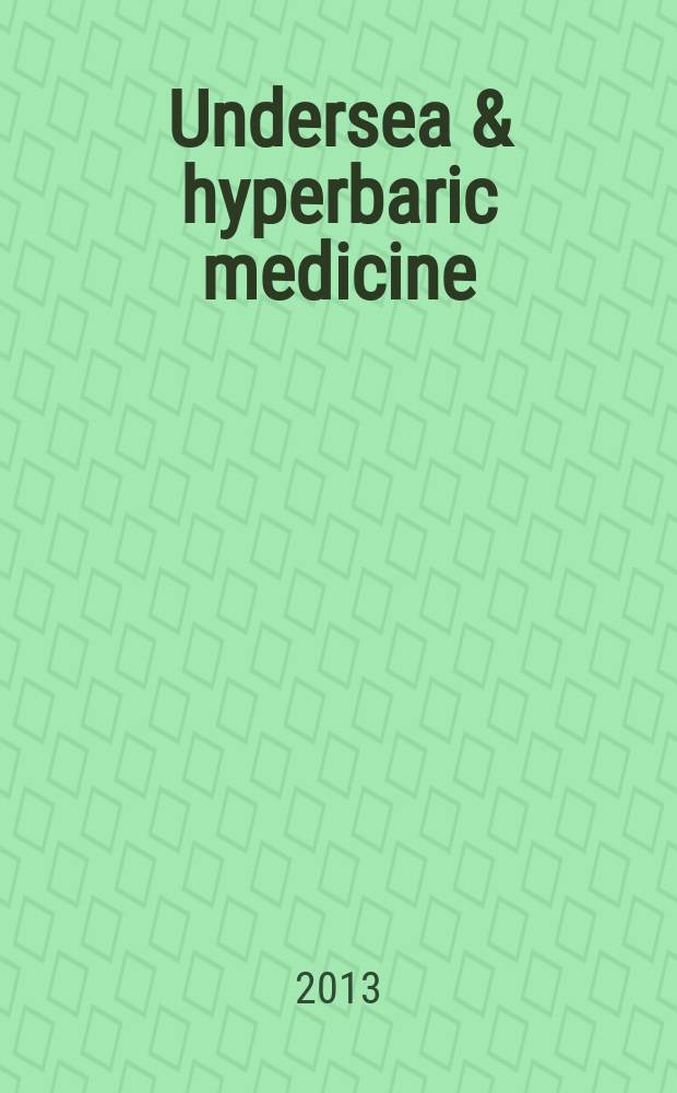 Undersea & hyperbaric medicine : Journal of the Undersea and hyperbaric med. soc. Vol. 40, № 2