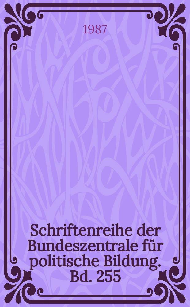 Schriftenreihe der Bundeszentrale für politische Bildung. Bd. 255 : Einheit - Freiheit - Selbstbestimmung