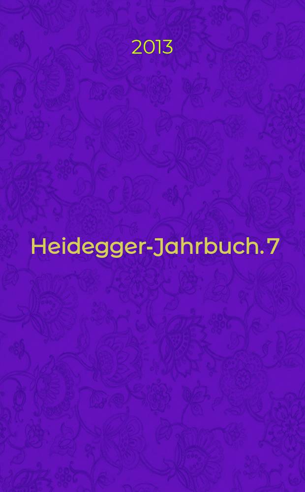 Heidegger-Jahrbuch. 7 : Heidegger und das ostasiatische Denken = Хайдеггер и восточноазиатские размышления.
