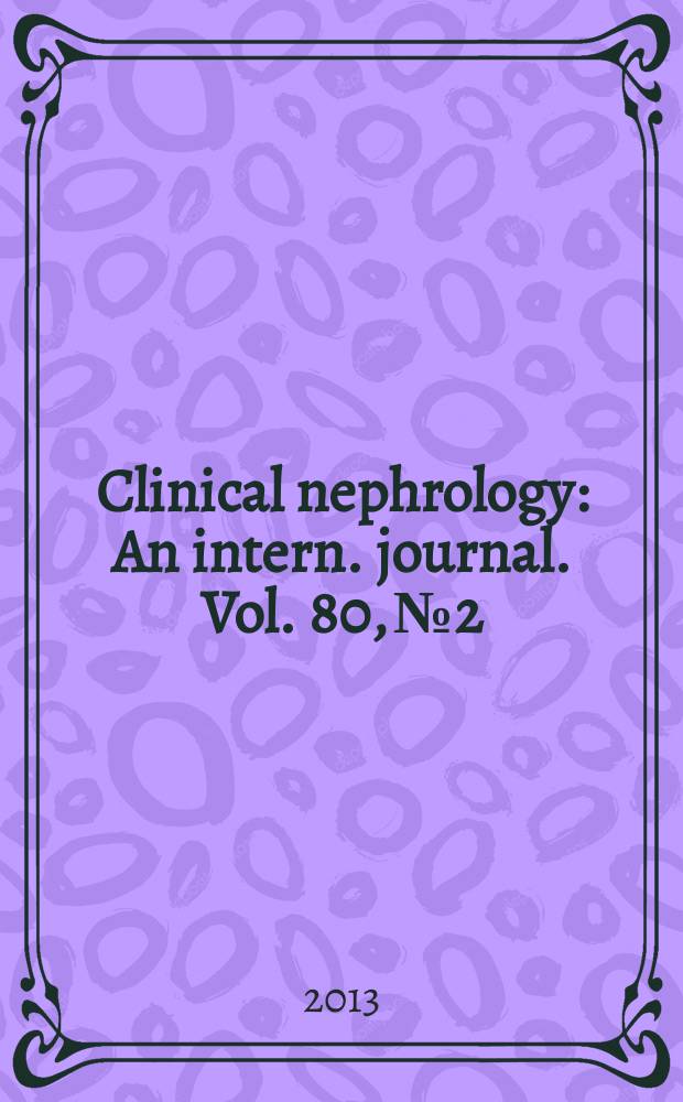 Clinical nephrology : An intern. journal. Vol. 80, № 2