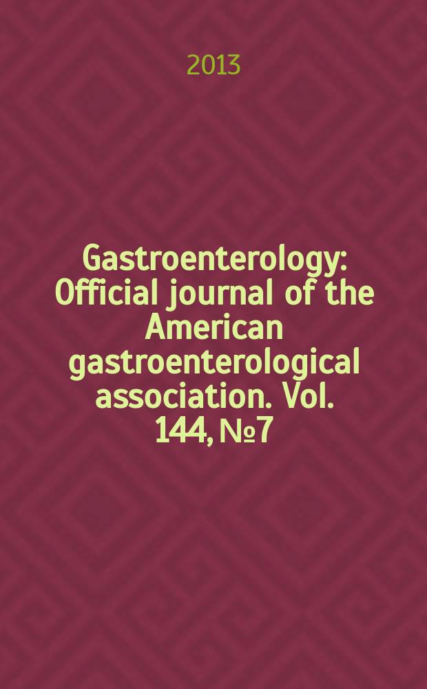 Gastroenterology : Official journal of the American gastroenterological association. Vol. 144, № 7