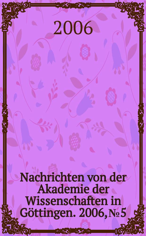 Nachrichten von der Akademie der Wissenschaften in Göttingen. 2006, № 5 : Lyrikübersetzung = Перевод лирики