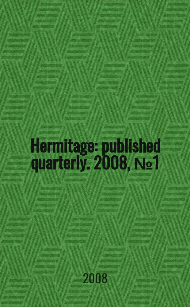 Hermitage : published quarterly. 2008, № 1 (10)