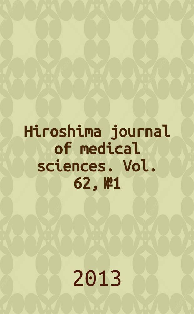 Hiroshima journal of medical sciences. Vol. 62, № 1