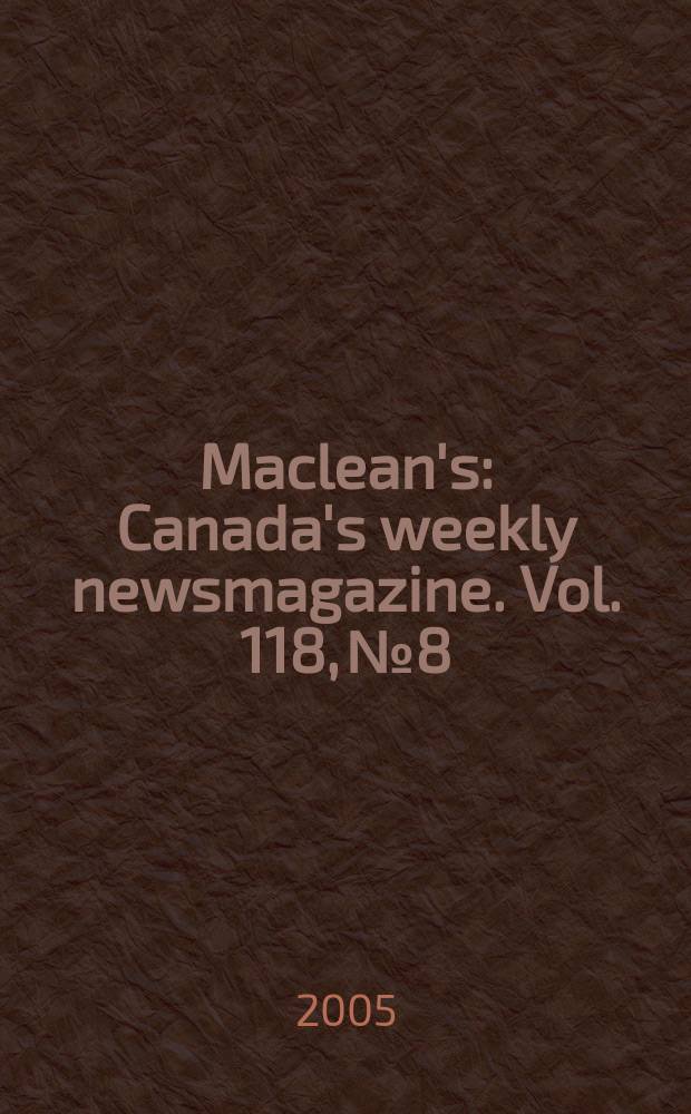 Maclean's : Canada's weekly newsmagazine. Vol. 118, № 8