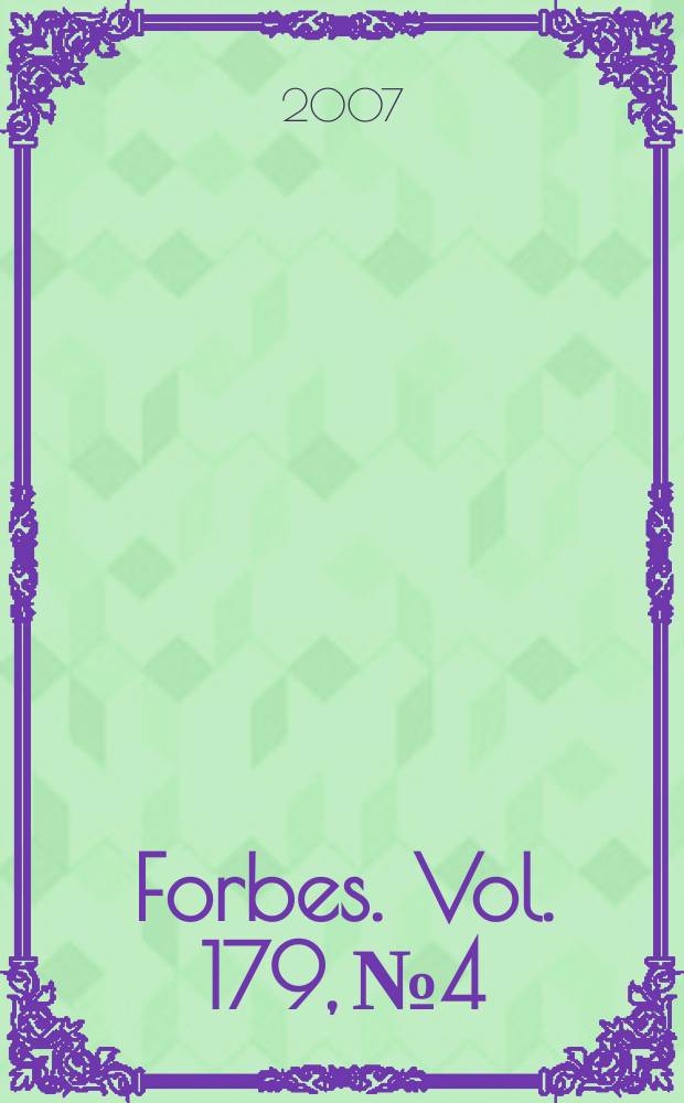 Forbes. Vol. 179, № 4