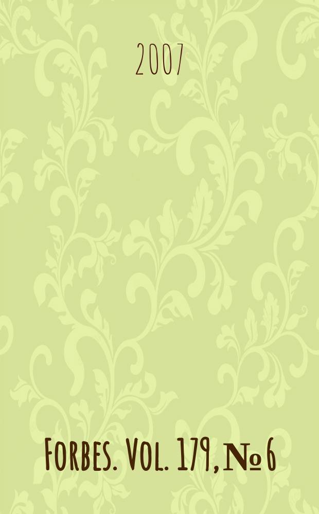 Forbes. Vol. 179, № 6