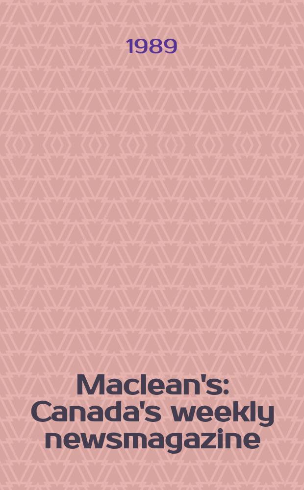 Maclean's : Canada's weekly newsmagazine