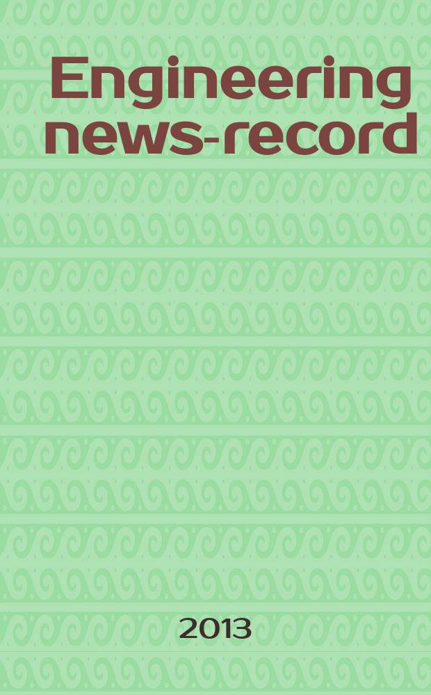 Engineering news-record : Devoted to civil engineering and contracting. Vol. 270, № 6