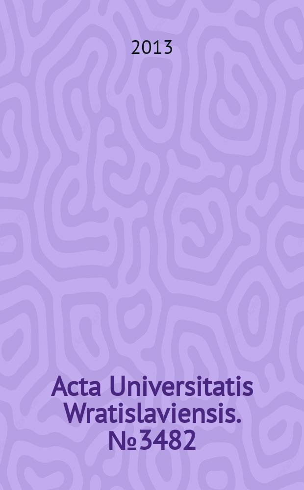 Acta Universitatis Wratislaviensis. № 3482 : Odtad ju nic nigdy nie bedzie tak samo