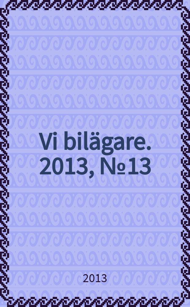 Vi bilägare. 2013, № 13