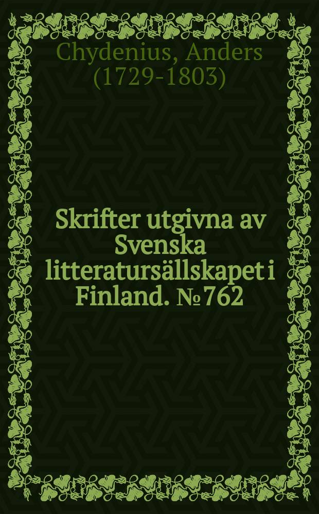 Skrifter utgivna av Svenska litteratursällskapet i Finland. № 762:2 : Samlade skrifter = Андерс Чюдениус, избранные труды.