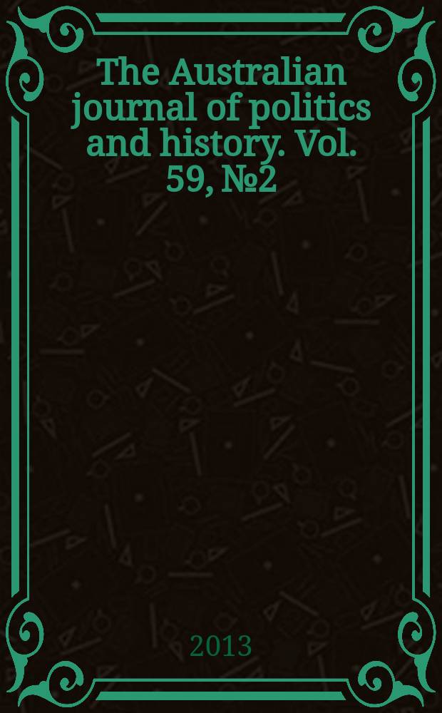 The Australian journal of politics and history. Vol. 59, № 2
