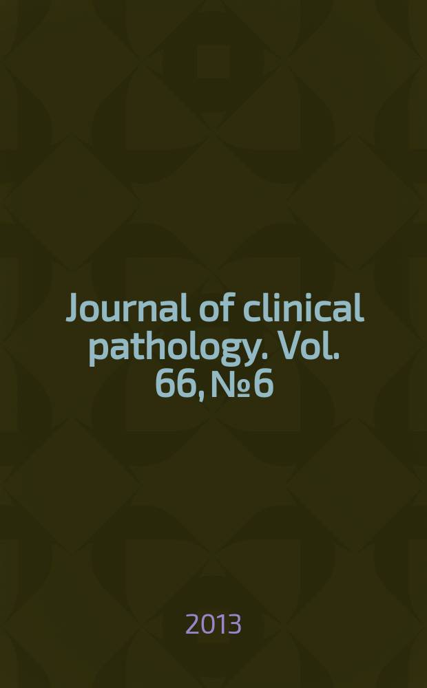 Journal of clinical pathology. Vol. 66, № 6 : Breast cancer themed issue = Тематические статьи по раку молочных желез