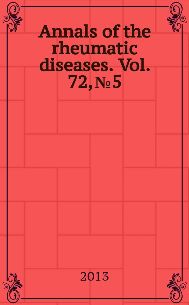 Annals of the rheumatic diseases. Vol. 72, № 5