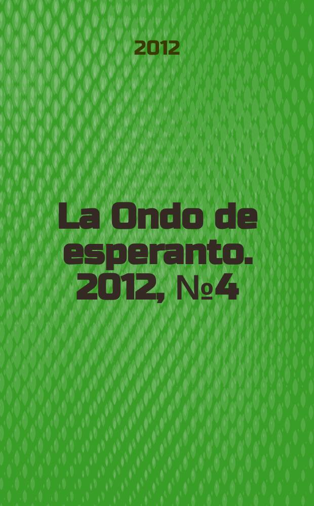 La Ondo de esperanto. 2012, № 4 (210)