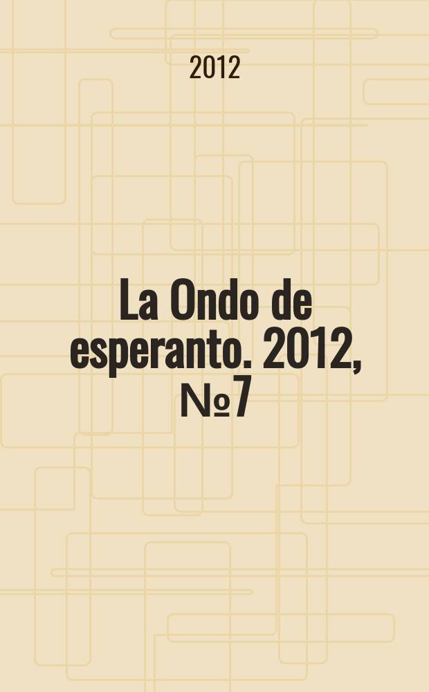 La Ondo de esperanto. 2012, № 7 (213)