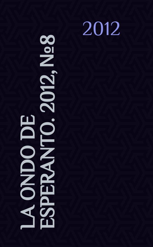 La Ondo de esperanto. 2012, № 8/9 (214/215)