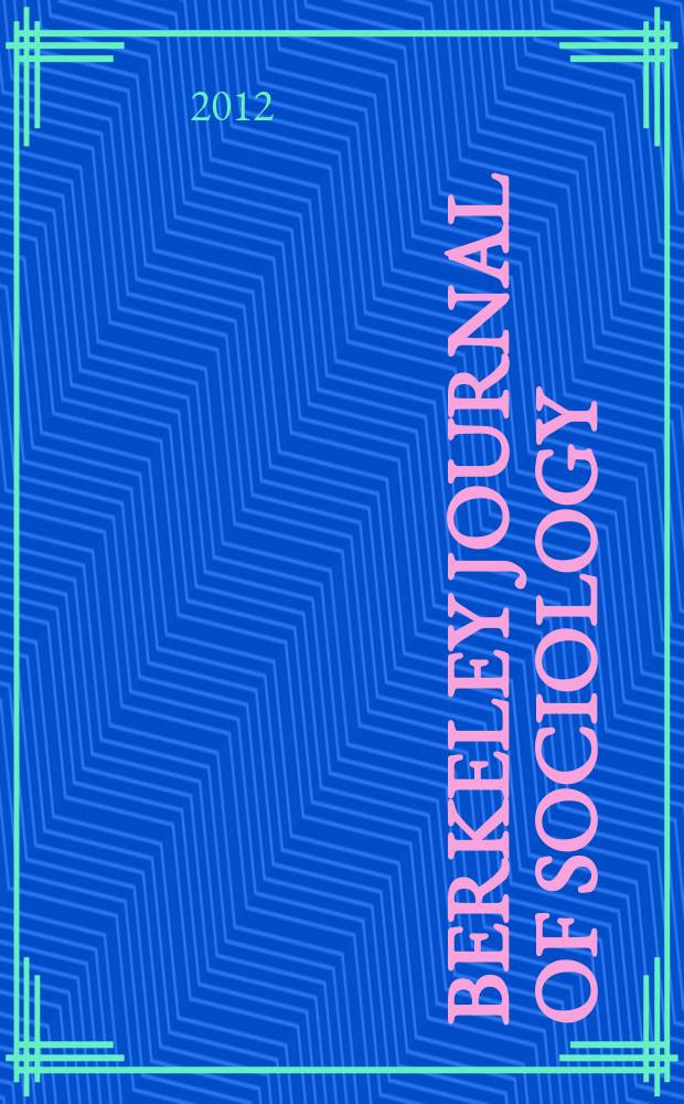 Berkeley journal of sociology : A critical review An annual publ. of the Graduate sociology union of the Dep. of sociology, Univ. of California. Vol. 56 : The popular = Социологический журнал Беркли