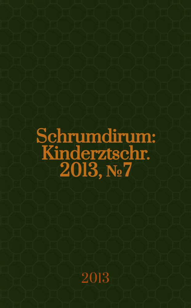 Schrumdirum : Kinderztschr. 2013, № 7 (156)