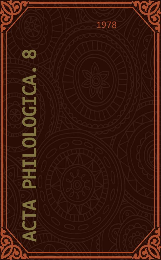 Acta philologica. 8