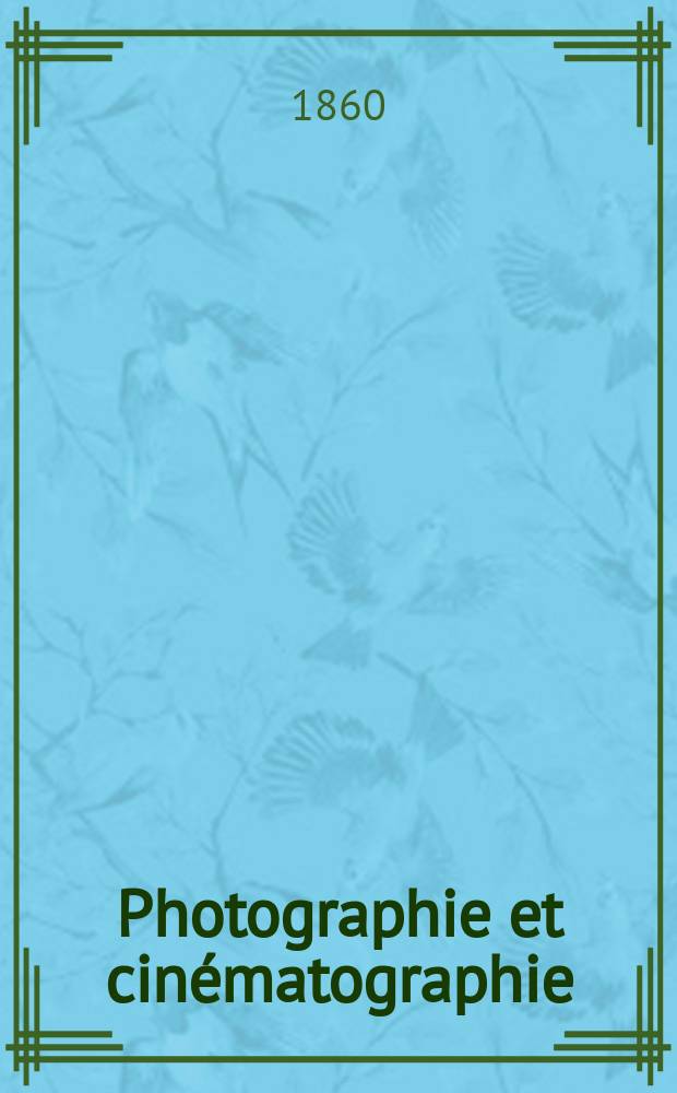Photographie et cinématographie : Bulletin de la Société française de photographie et de cinématographie. T.6, № 11