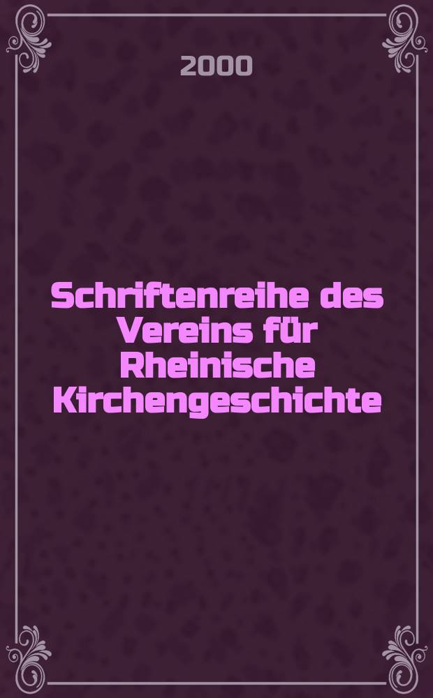 Schriftenreihe des Vereins für Rheinische Kirchengeschichte = Серия Ассоциации рейнской церковной истории