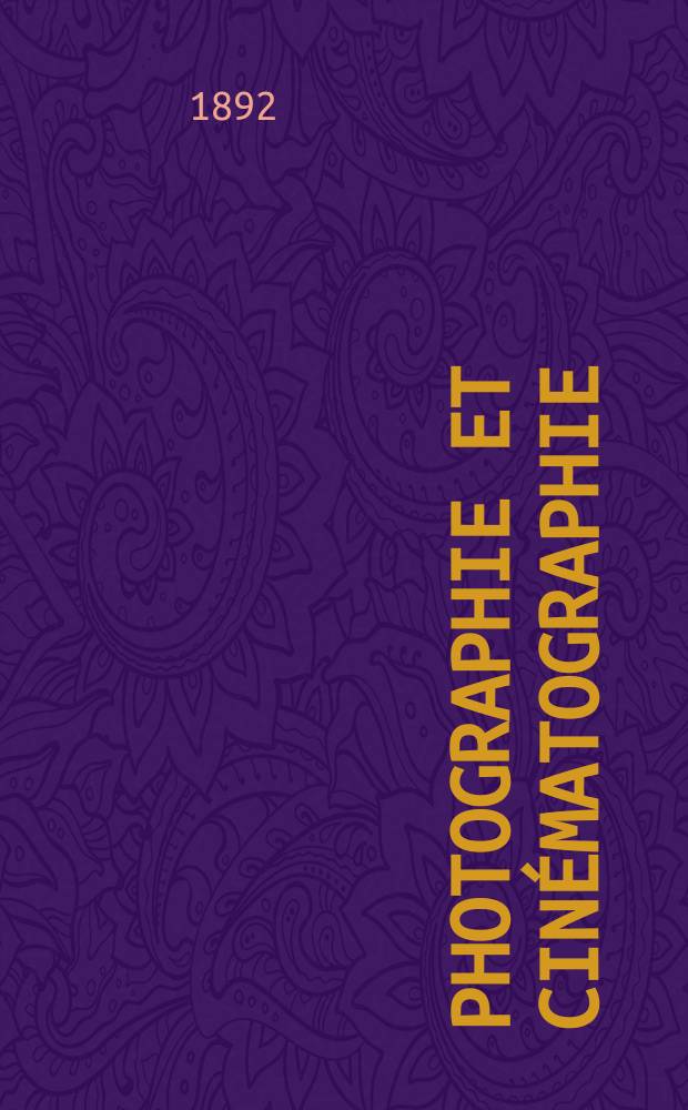Photographie et cinématographie : Bulletin de la Société française de photographie et de cinématographie. Ser. 2, t. 8, № 13
