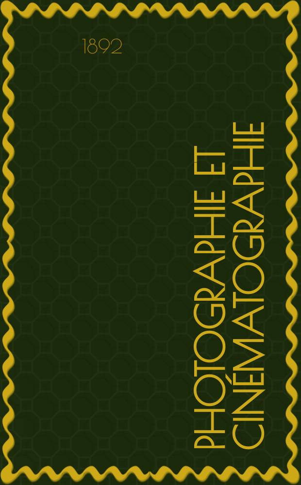 Photographie et cinématographie : Bulletin de la Société française de photographie et de cinématographie. Ser. 2, t. 8, № 23