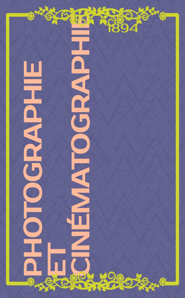 Photographie et cinématographie : Bulletin de la Société française de photographie et de cinématographie. Ser. 2, t. 10, № 3