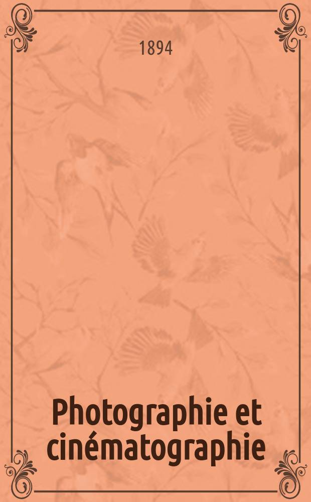 Photographie et cinématographie : Bulletin de la Société française de photographie et de cinématographie. Ser. 2, t. 10, № 24