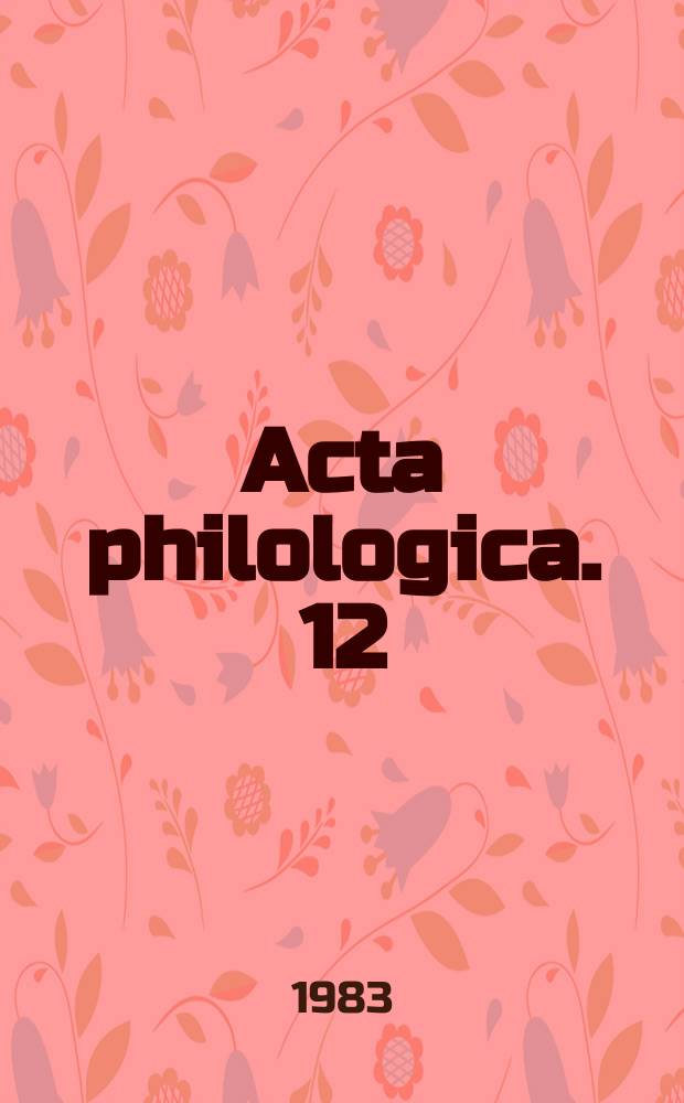 Acta philologica. 12