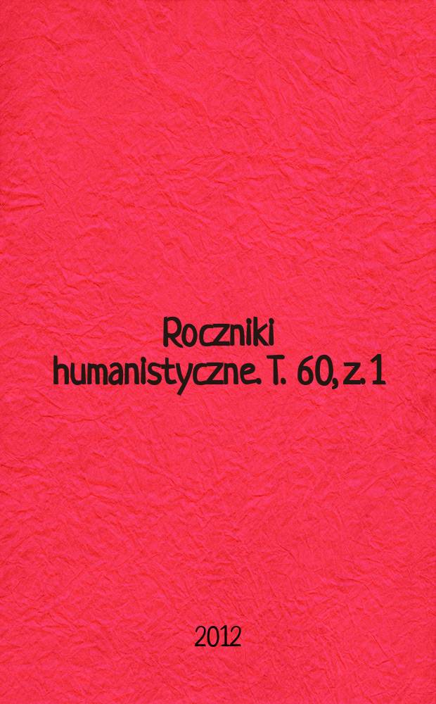 Roczniki humanistyczne. T. 60, z. 1 : Literatura polska