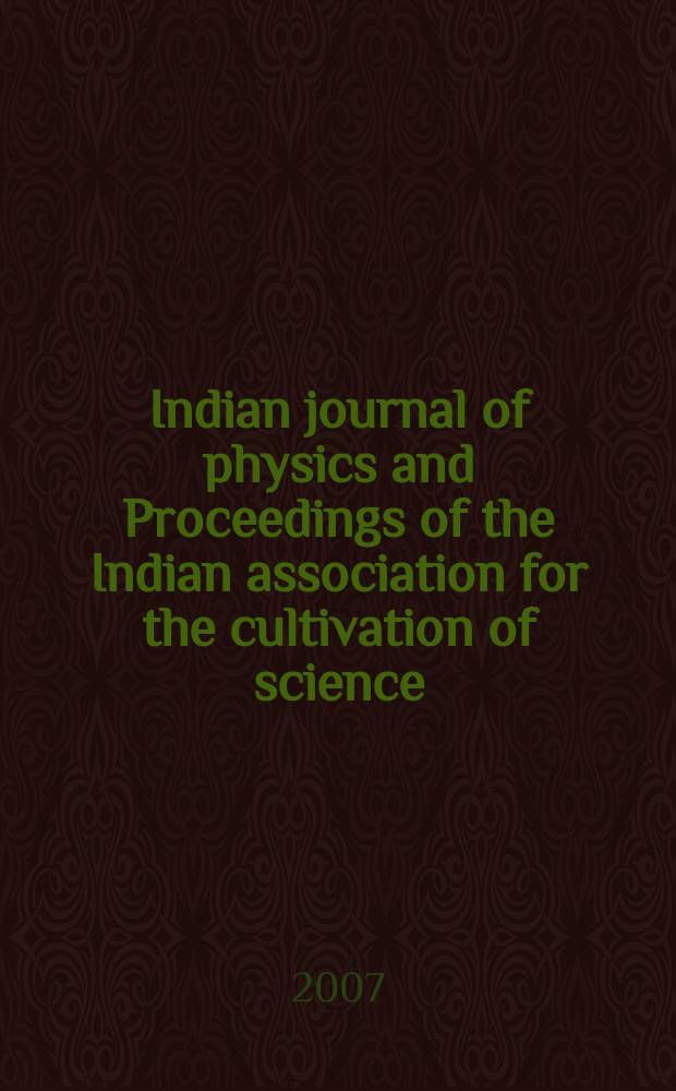 Indian journal of physics and Proceedings of the Indian association for the cultivation of science : Publ. in collab. with the Indian physical society. Vol. 81, № 12. Vol. 90, № 12