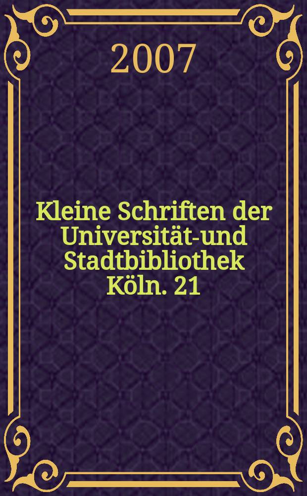 Kleine Schriften der Universit&auml;ts- und Stadtbibliothek K&ouml;ln. 21 : Die kleine Bibliothek = "Маленькая библиотека". Смысл и проблемы мелких негосударственных книжных собраний