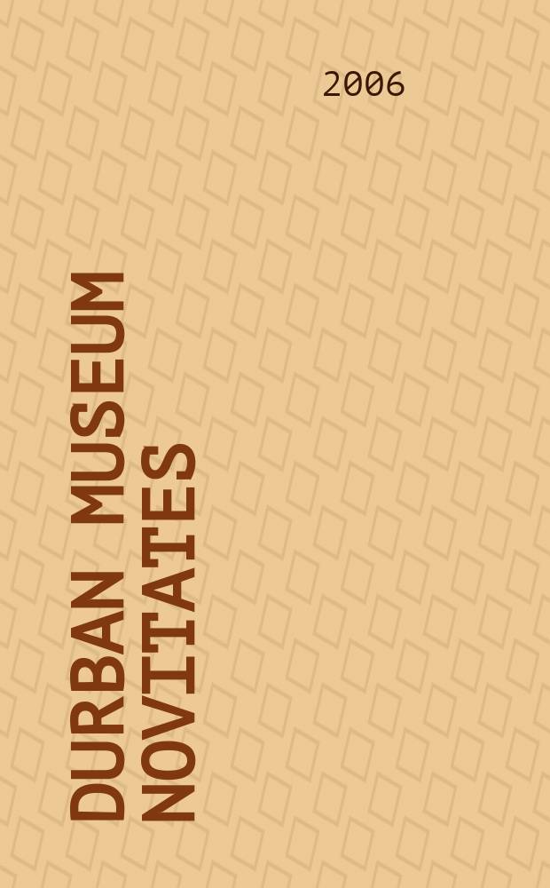 Durban museum novitates : Iss. by the Museum and art gallery, Durban. Vol. 31