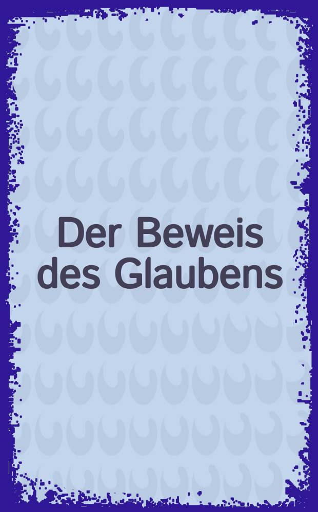 Der Beweis des Glaubens : Monatsschrift zur Begründung und Vertheidigung der christlichen Wahrheit für Gebildete. N. F. , Bd. 3 (18), Nov.