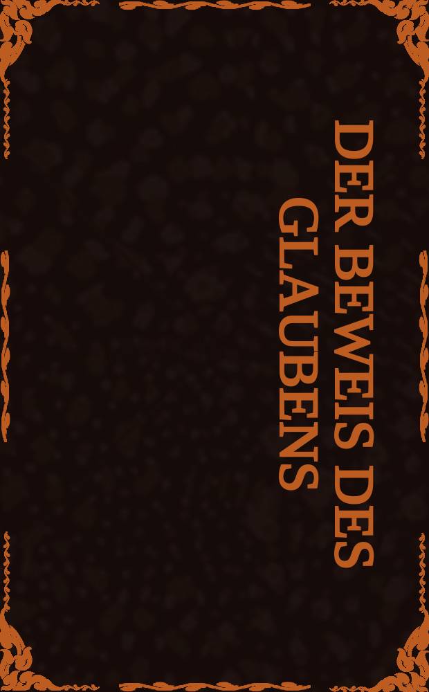Der Beweis des Glaubens : Monatsschrift zur Begründung und Vertheidigung der christlichen Wahrheit für Gebildete. N. F. , Bd. 5 (20), Nov.