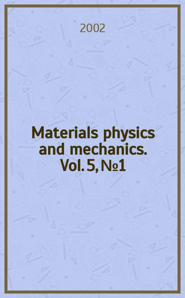 Materials physics and mechanics. Vol. 5, № 1 : Topical issue on nanostructured materials