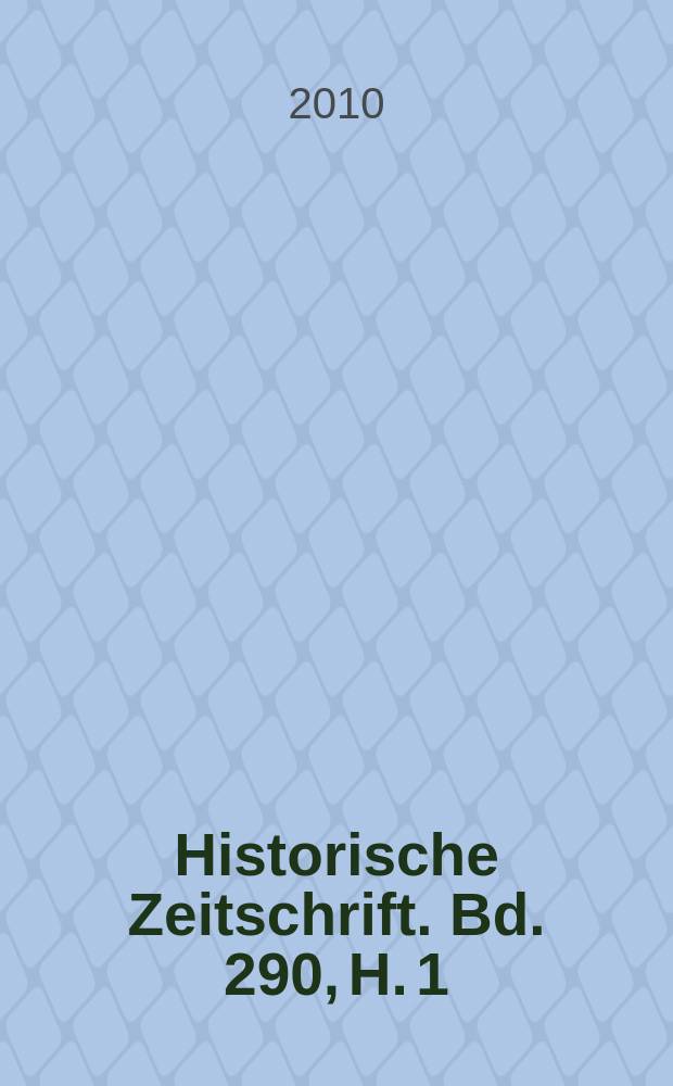 Historische Zeitschrift. Bd. 290, H. 1