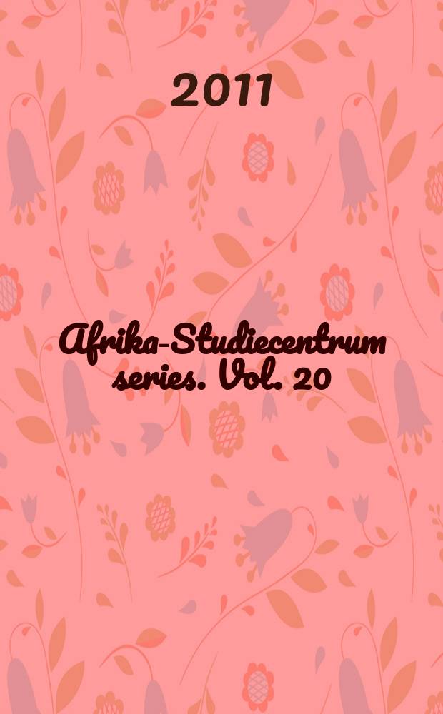 Afrika-Studiecentrum series. Vol. 20 : Not just a victim: the child as catalyst and witness of contemporary Africa = Не только жертва: ребенок как катализатора и свидетель современной Африки
