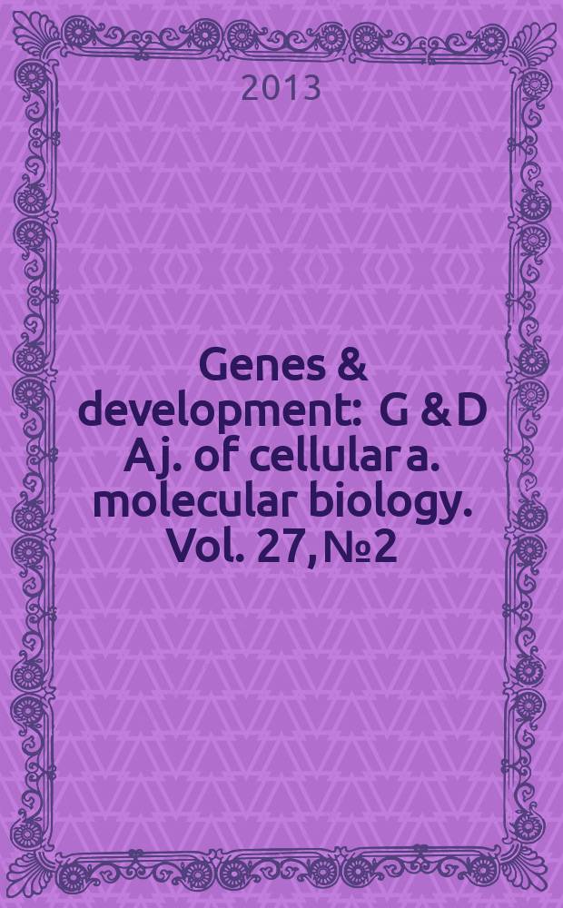 Genes & development : G & D A j. of cellular a. molecular biology. Vol. 27, № 2
