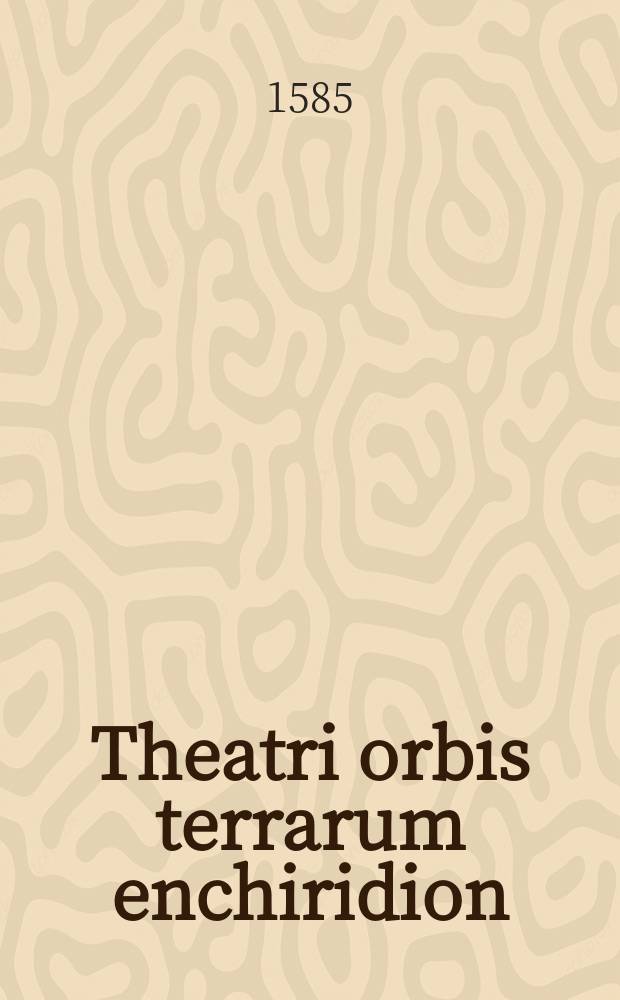 Theatri orbis terrarum enchiridion