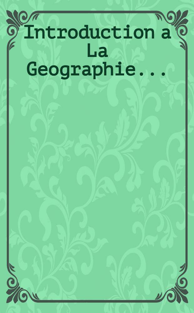 Introduction a La Geographie...